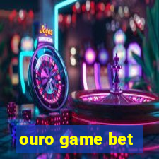 ouro game bet